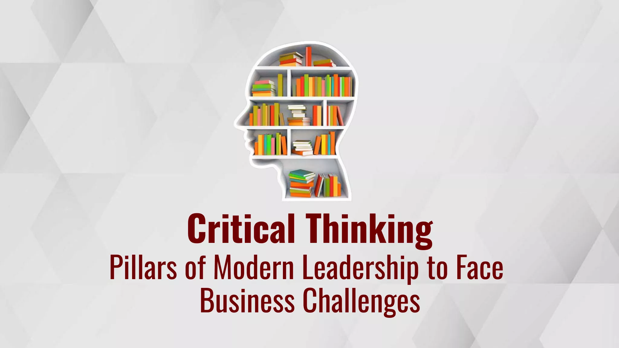 Critical Thinking: Fondasi Leadership Masa Kini