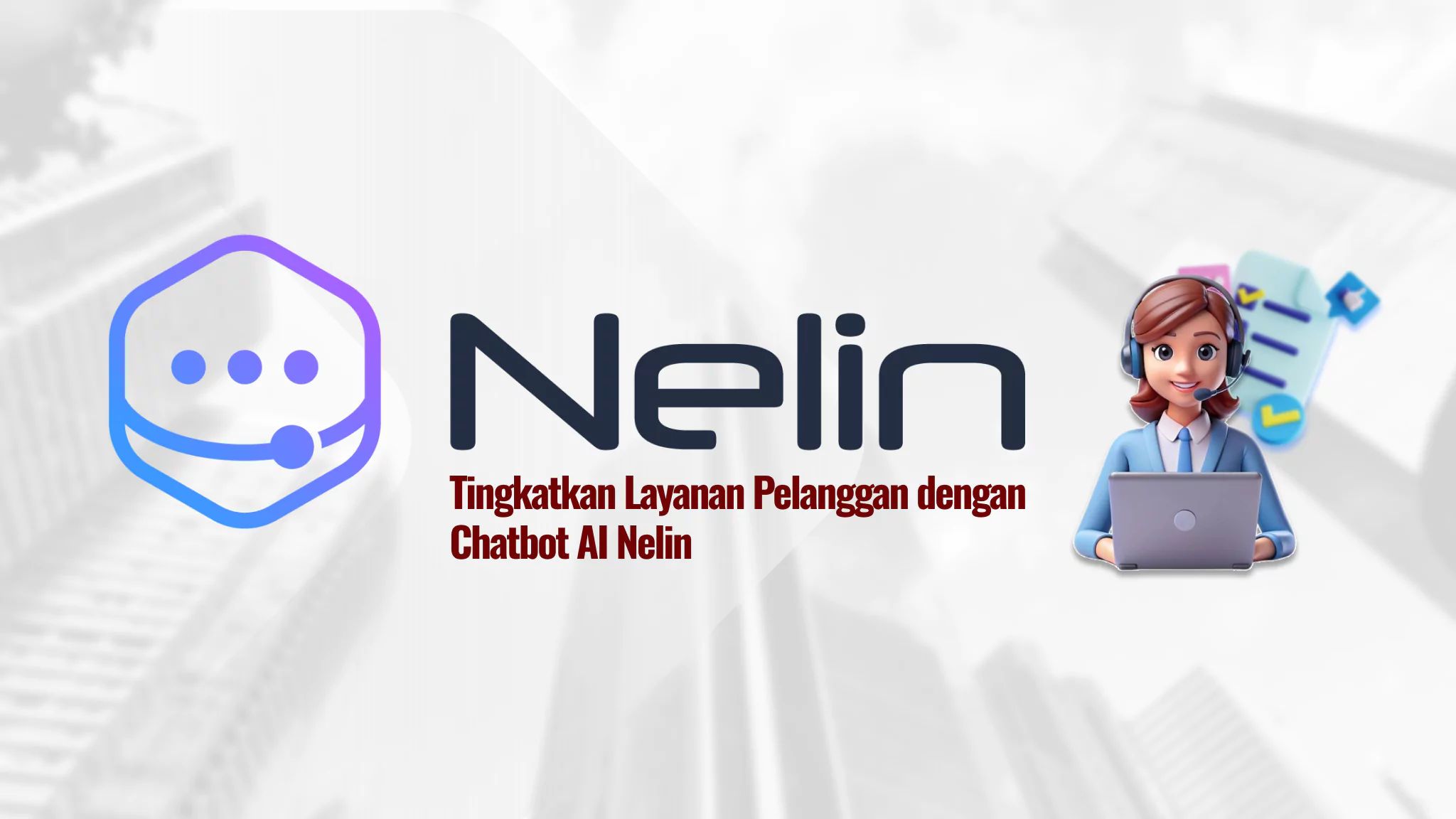 Tingkatkan Layanan Pelanggan dengan Chatbot AI Nelin