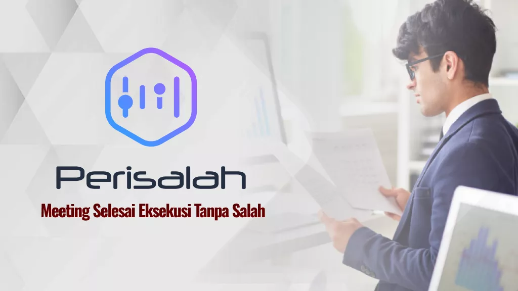 Perisalah AI: Meeting Jelas, Eksekusi Tepat