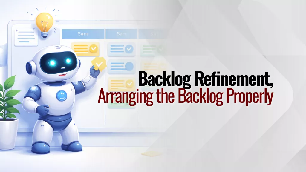 Backlog Refinement: Menata Backlog dengan Tepat