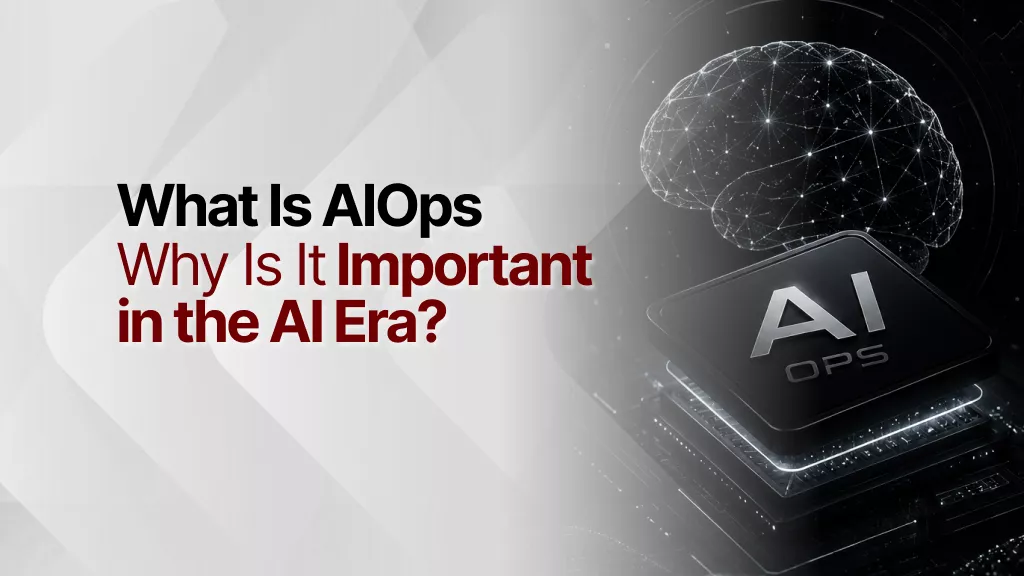Apa Itu AIOps dan Kenapa Penting di Era AI?