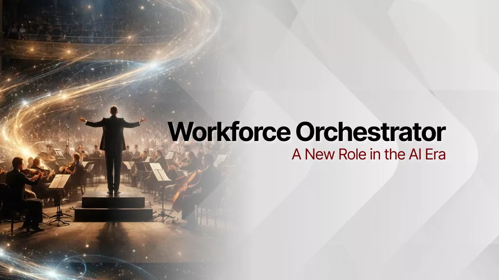 Mengenal Workforce Orchestrator: Peran Baru di Era AI